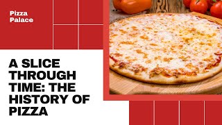 The Cheesy History of Pizza  A Slice of history!