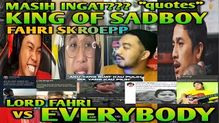 MASIH INGAT??? 'quotes' FAHRI SKROEPP! 'KING OF SADBOY' LORD FAHRI VS EVERYBODY (REACTION)