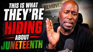 THIS IS WHAT THEY'RE HIDING ABOUT JUNETEENTH
