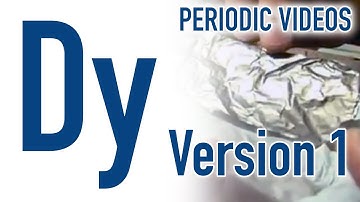 Dysprosium (version 1) - Periodic Table of Videos