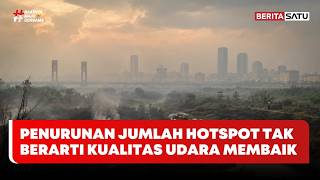 Penurunan Jumlah Hotspot Tak Berarti Kualitas Udara Membaik #beritasatu