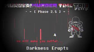 Murder!Murder Time Trio Phase 2.5: Darkness Erupts