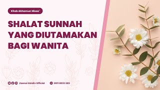 [LIVE] SHALAT SUNNAH YANG DIUTAMAKAN BAGI WANITA