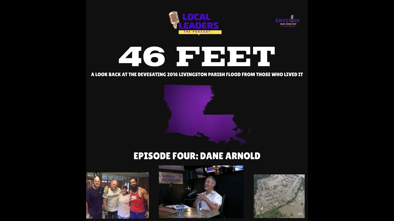 Episode Four | 46 Feet: The Historic 2016 Livingston Parish Flood 10 Years Later