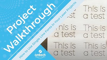 How to Use Single Line Fonts in Your Laser Engraving Projects- Project Walkthrough - OMTech