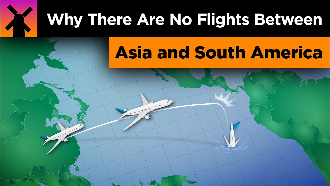 Why There Are No Flights Between East Asia \U0026 South America