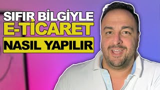 E-Ticaret 101 E-Ticaret Nedir? E-Ticaret Nasıl Yapılır?