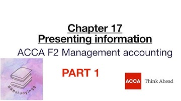 Chapter 17 presenting information part 1 ACCA F2 Management accounting