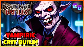 I Tried A Vampiric Crit Build - ⚔️ Backpack Battles