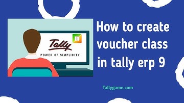 How to create and use voucher class in tally erp 9 ?