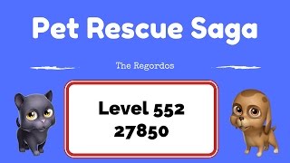 Pet Rescue Saga Level 552 27850 points No Boosters