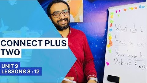شرح منهج كونكت بلس تانية | Connect plus 2 | الترم الثاني | الوحدة التاسعة الدروس الثامن : الثاني عشر