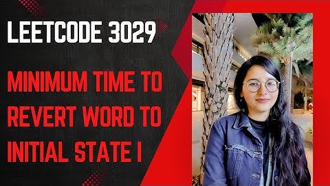 Leetcode 3029 || Minimum Time to Revert Word to Initial State I || Weekly Contest || Medium