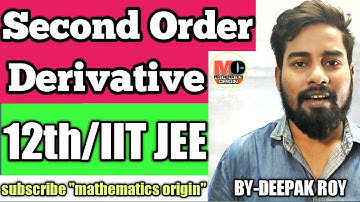 Second Order Derivative for 12th/IIT JEE, mathematics origin, by-deepak roy sir