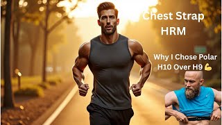 Chest Strap HRM Why I Chose Polar H10 Over H9 💪