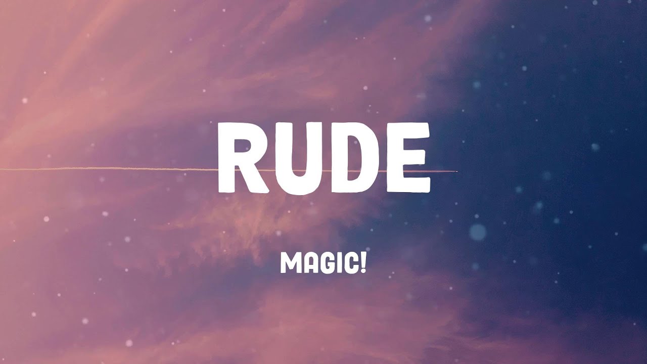 Rude - Magic! (Lyrics) - YouTube Music