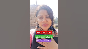 BPSC TRE 3.0 DV || Document Blur h  तो क्या DV से बाहर कर देंगे #bpsctre3 #bpsctre3latestupdate