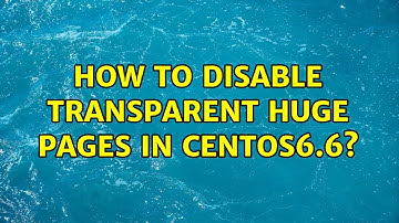 How to Disable Transparent Huge Pages in CentOS6.6?