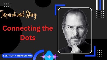 Steve Job Motivational Speech   Connecting the Dots