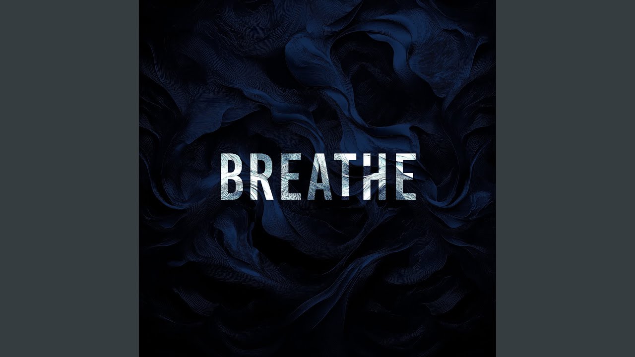 Watch BREATHE on YouTube Watch BREATHE on YouTube