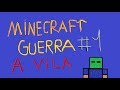 Minecraft: Guerra#1 A Vila.