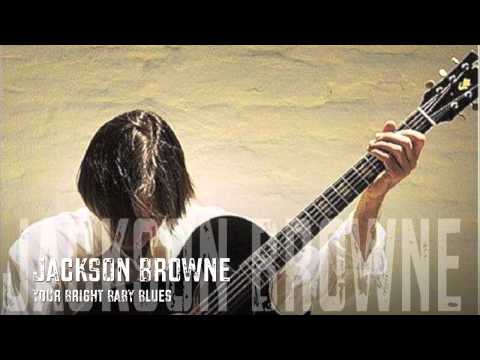 Jackson Browne - Your Bright Baby Blues / HQ Lyrics