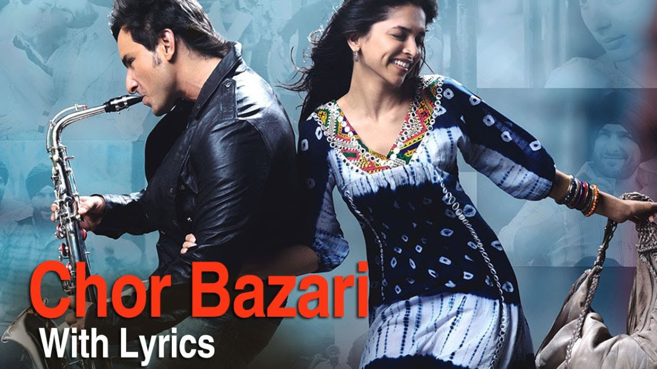 Chor Bazari Lyrical Song  Love Aaj Kal  Saif Ali Khan  Deepika Padukone  Pritam