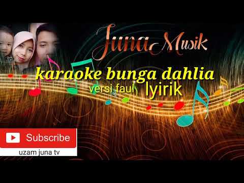 Karaoke bunga  dahlia  versi faul  YouTube