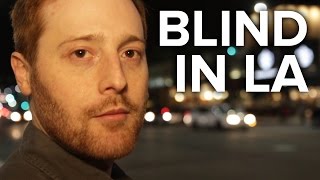 Living Blind In Los Angeles