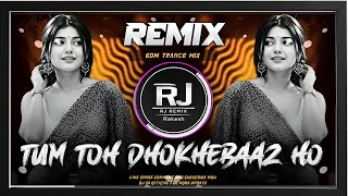 🔥 Tum Toh Dhokhebaaz Ho | Hindi EDM Trance Mix | DJ Rakesh Remix Modify | Bass Boosted 2026 🔥