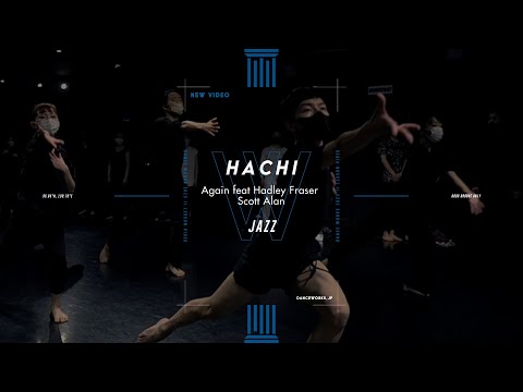 HACHI - JAZZ " Again feat Hadley Fraser "【DANCEWORKS】