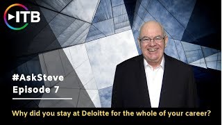 #AskSteve Episode 7: Why did you stay at Deloitte for the whole of your career?