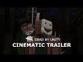 Dead by Unity | Cinematic Trailer