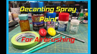 Decanting Spray Paint for Airbrushing