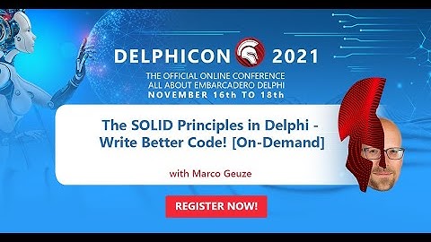 The SOLID Principles in Delphi - Write Better Code!