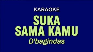 SUKA SAMA KAMU - D'bagindas | KARAOKE