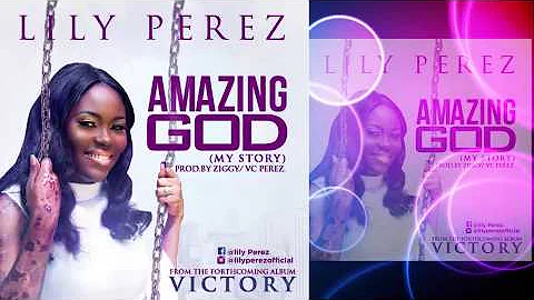 Lily Perez - Amazing God (lyrics Video).