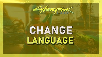 Cyberpunk 2077 - How To Change Language (Steam)