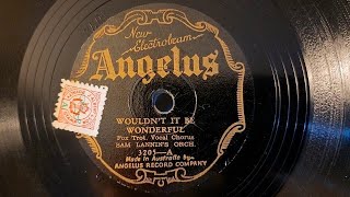 Wouldn't It Be Wonderful. Sam Lanin's Orchestra. With Vocal. Angelus 78rpm Shellac Record from 1929?