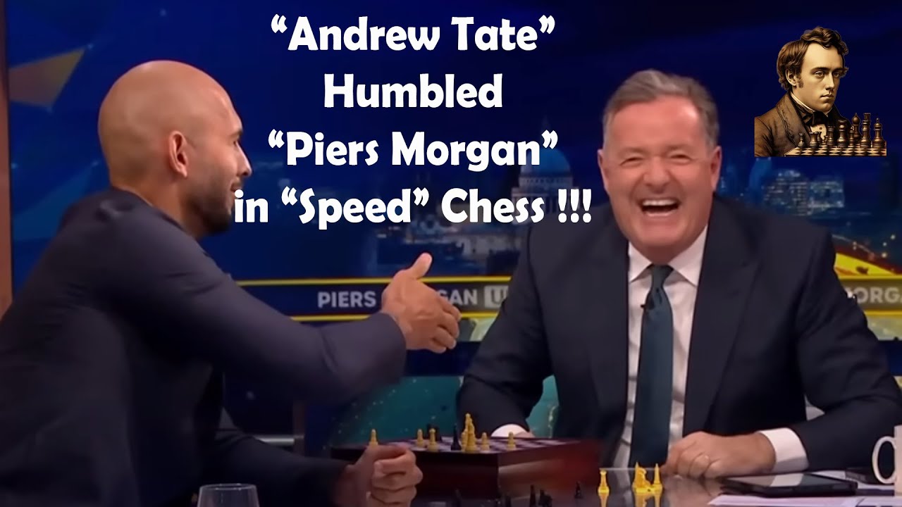 Andrew Tate Humbled Piers in Speed Chess!! YouTube