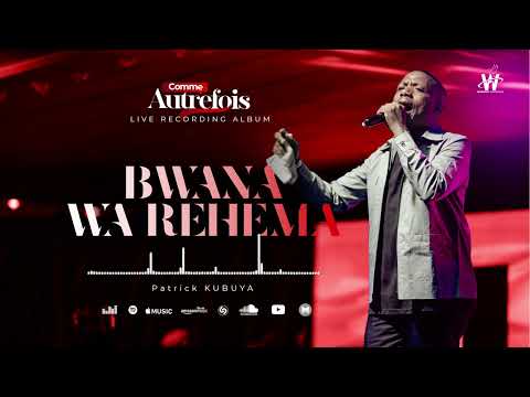 Patrick Kubuya Bwana Wa Rehema 