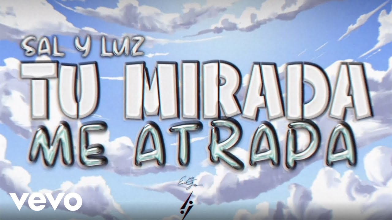 Sal Y Luz - Tu Mirada Me Atrapa (Lyric Video) - YouTube