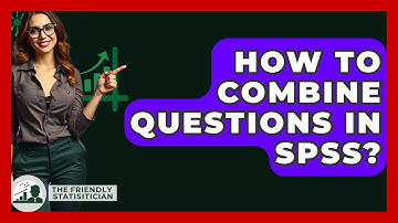 How To Combine Questions In SPSS? - The Friendly Statistician