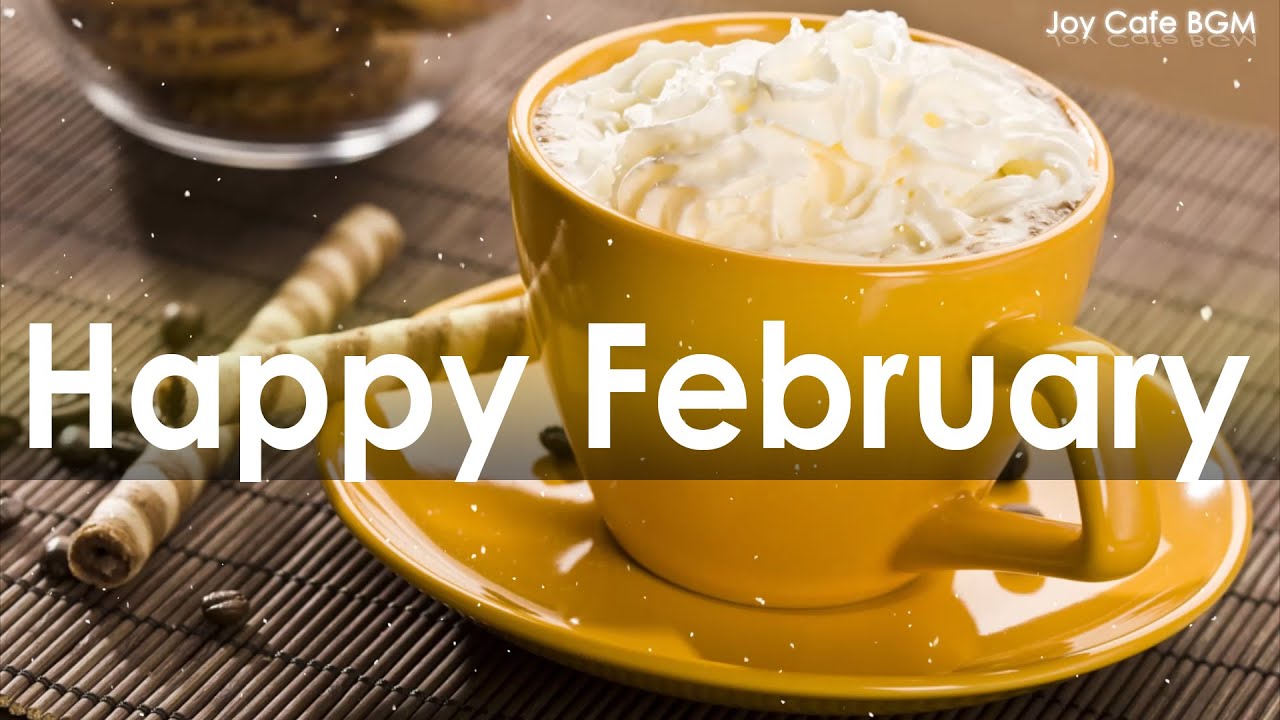 Happy February Jazz Relax Cafe Jazz And Bossa Nova Music For Winter Youtube