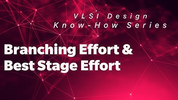 Branching & Best Stage Effort - Delay in Multistage Logic Network | Know - How