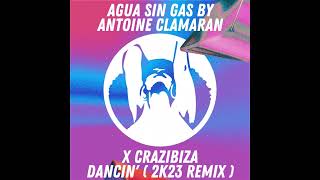 Agua Sin Gas, Crazibiza - Dancin' (2k23 Remix) Resimi