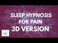 3D SURROUND SOUND HYPNOSIS FOR PAIN RELIEF| FALL ASLEEP FAST
