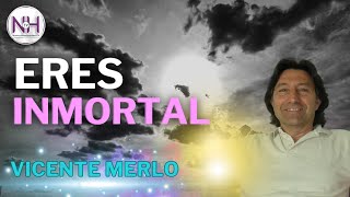 ✨ ERES INMORTAL, con Vicente Merlo - en Nueva Humanidad TV ✨