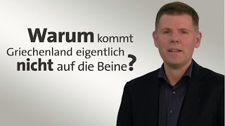 #kurzerklärt: Warum kommt Griechenland nicht auf die Beine?