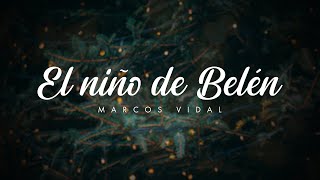 Marcos Vidal - El Niño De Belén (Video Lyric) chords